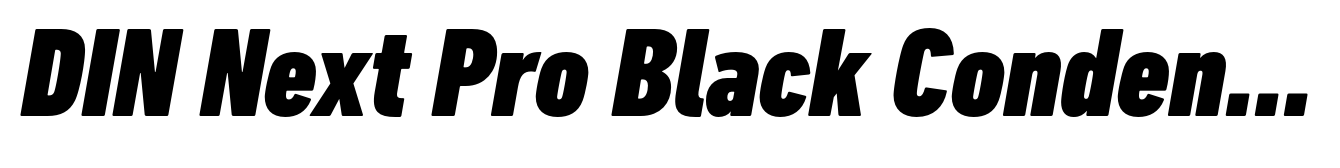 DIN Next Pro Black Condensed Italic